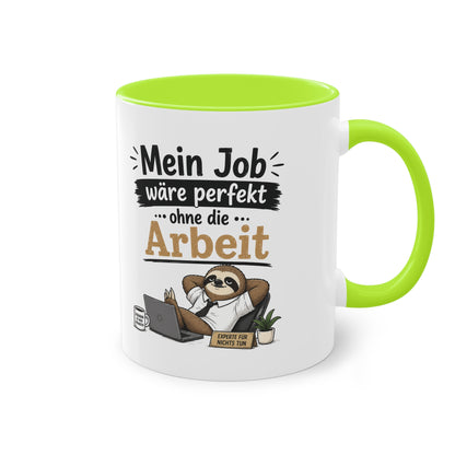 Tasse „Mein Job wäre perfekt … ohne die Arbeit.“ – Lustige Bürotasse mit Faultier-Motiv