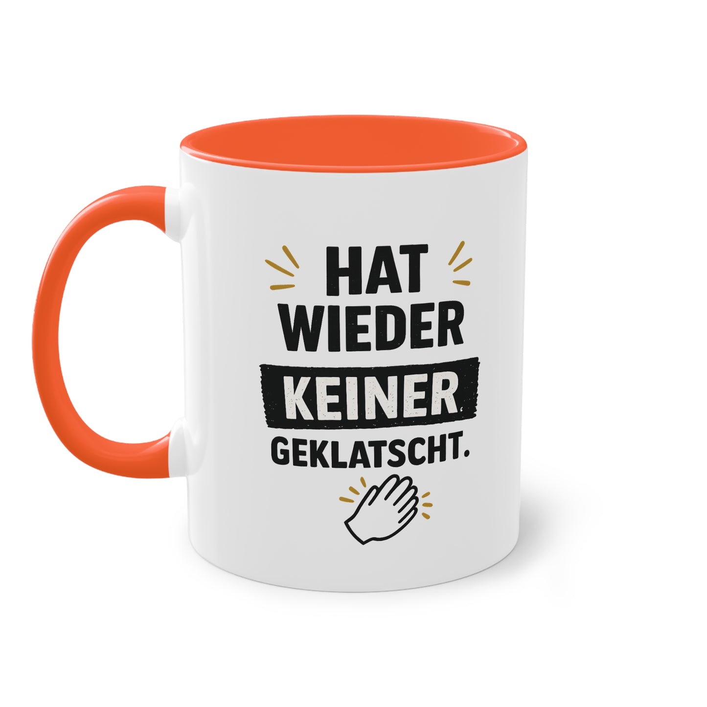 Hat wieder keiner geklatscht- Kaffeetasse für das Büro