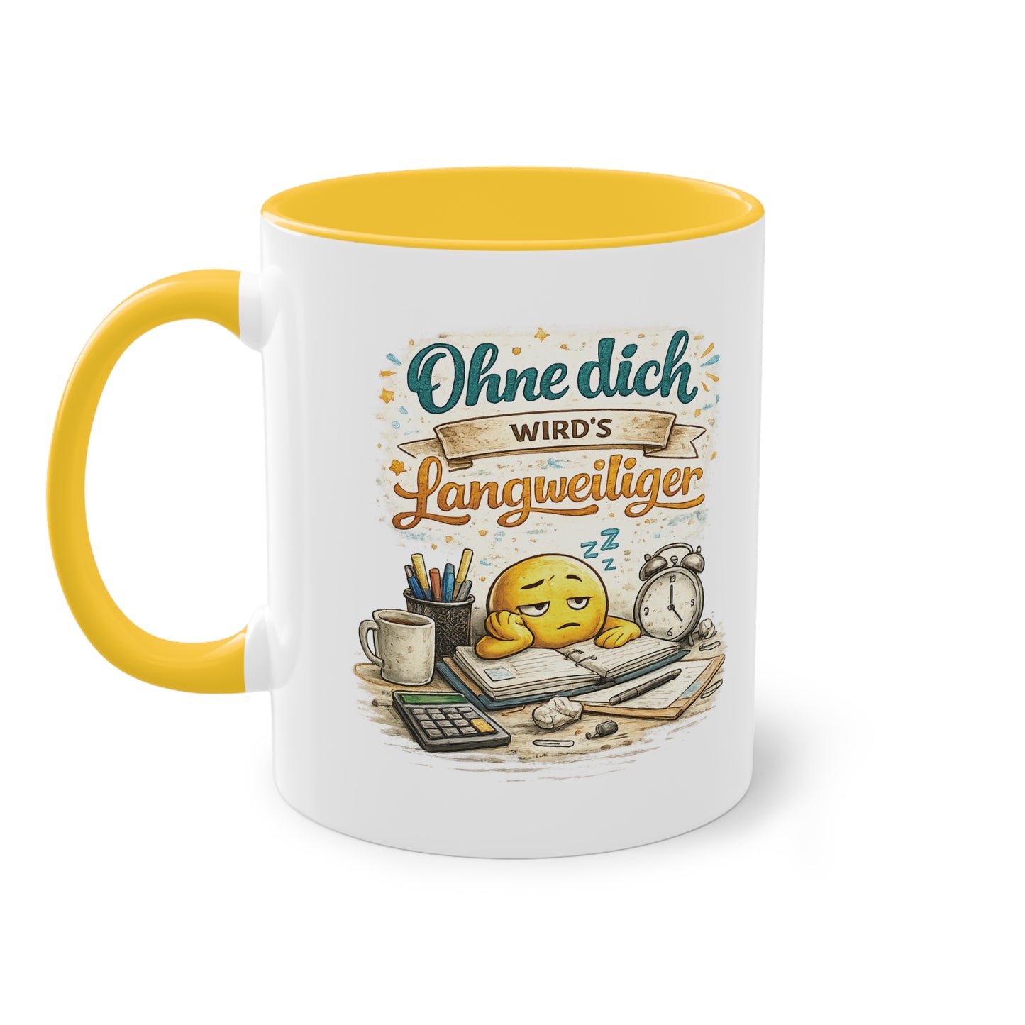 Tasse „Ohne dich wird’s langweiliger“ ☕😊📋