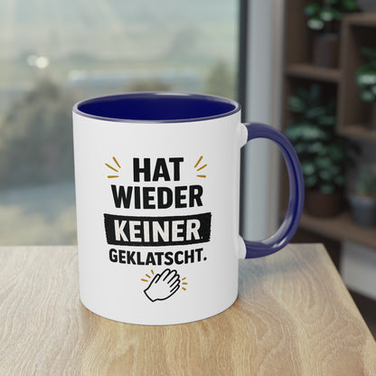 Hat wieder keiner geklatscht- Kaffeetasse für das Büro