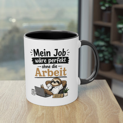 Tasse „Mein Job wäre perfekt … ohne die Arbeit.“ – Lustige Bürotasse mit Faultier-Motiv