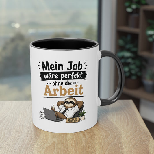 Tasse „Mein Job wäre perfekt … ohne die Arbeit.“ – Lustige Bürotasse mit Faultier-Motiv