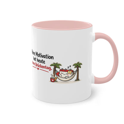 Homeoffice Tasse: Meine Motivation hat heute einen Brückentag.