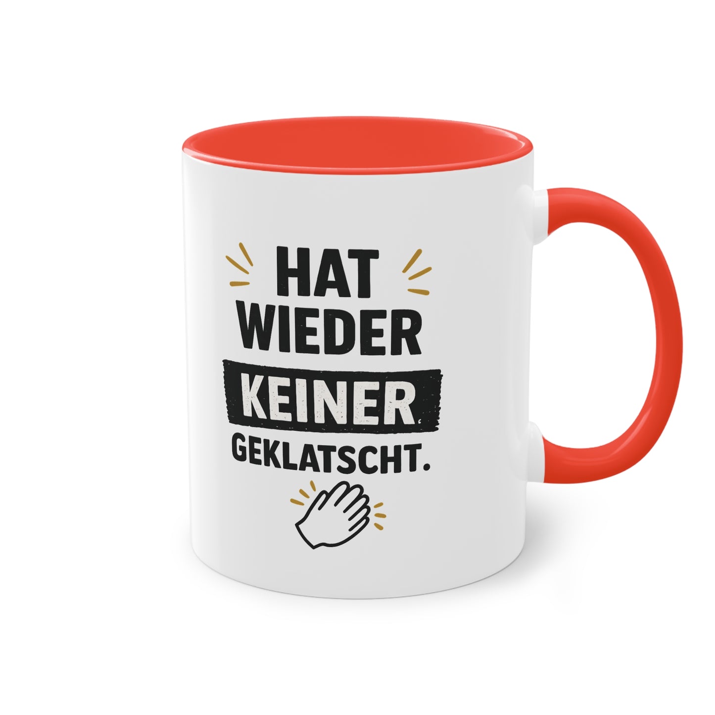 Hat wieder keiner geklatscht- Kaffeetasse für das Büro