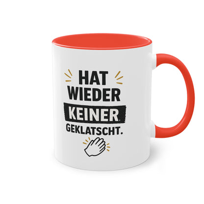 Hat wieder keiner geklatscht- Kaffeetasse für das Büro