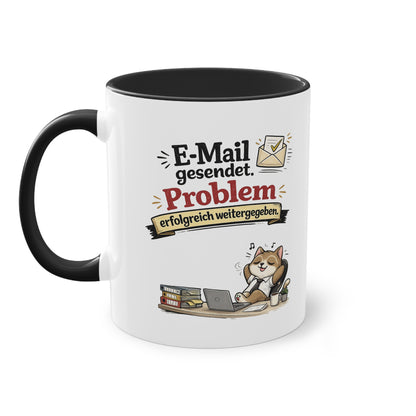 Tasse „E-Mail gesendet. Problem erfolgreich weitergegeben.“ – Lustige Bürotasse mit Katzen-Motiv