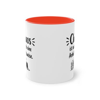 Tasse „Chaos ist auch eine Arbeitsweise.“ – Lustige Bürotasse mit Humor