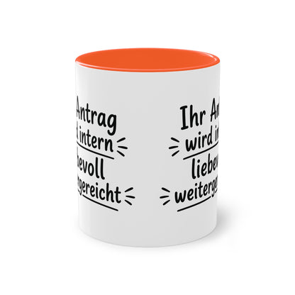 Tasse „Ihr Antrag wird intern liebevoll weitergereicht“ – Humorvolle Behördentasse
