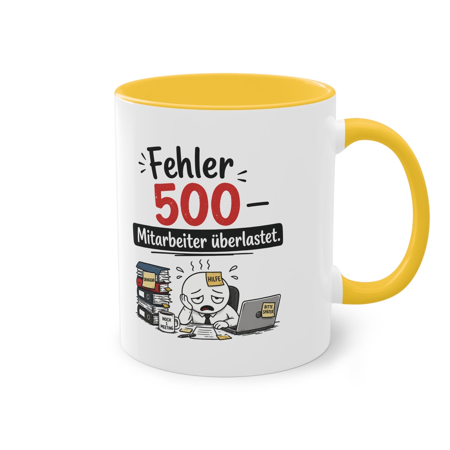 Tasse „Fehler 500 – Mitarbeiter überlastet“ – Lustige Bürotasse mit Humor