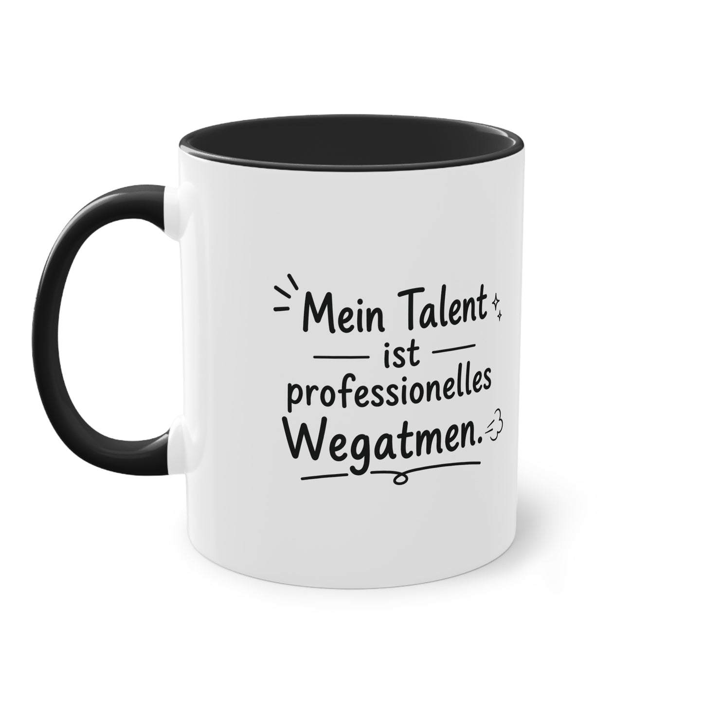 Tasse „Mein Talent ist professionelles Wegatmen.“
