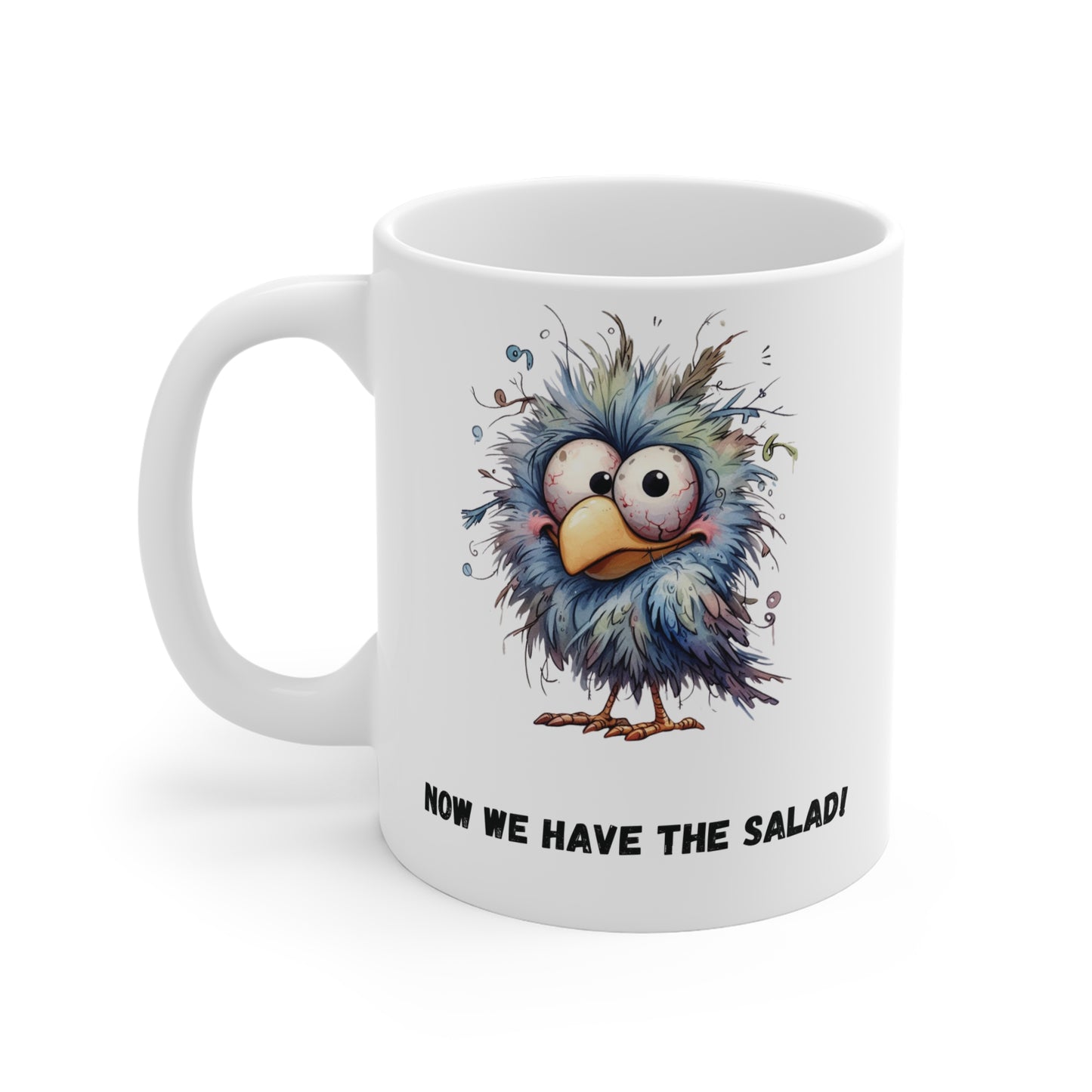 Now We Have The Salad Vogel Tasse