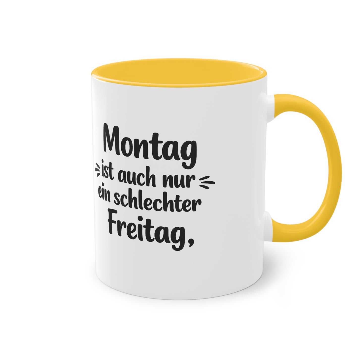 Tasse „Montag ist auch nur ein schlechter Freitag.“ – Lustige Bürotasse mit Humor
