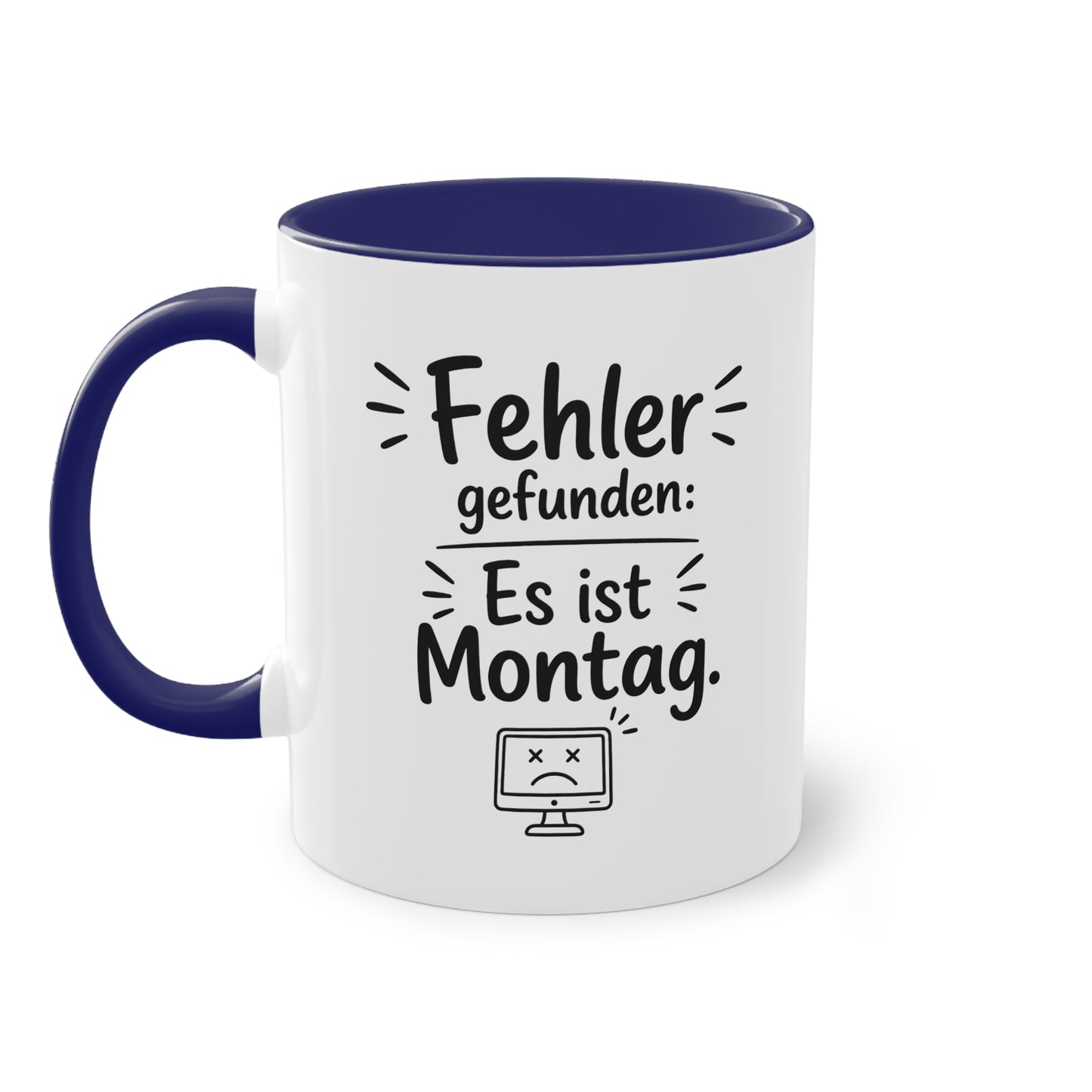 Tasse „Fehler gefunden: Es ist Montag.“ – Lustige Bürotasse mit Humor