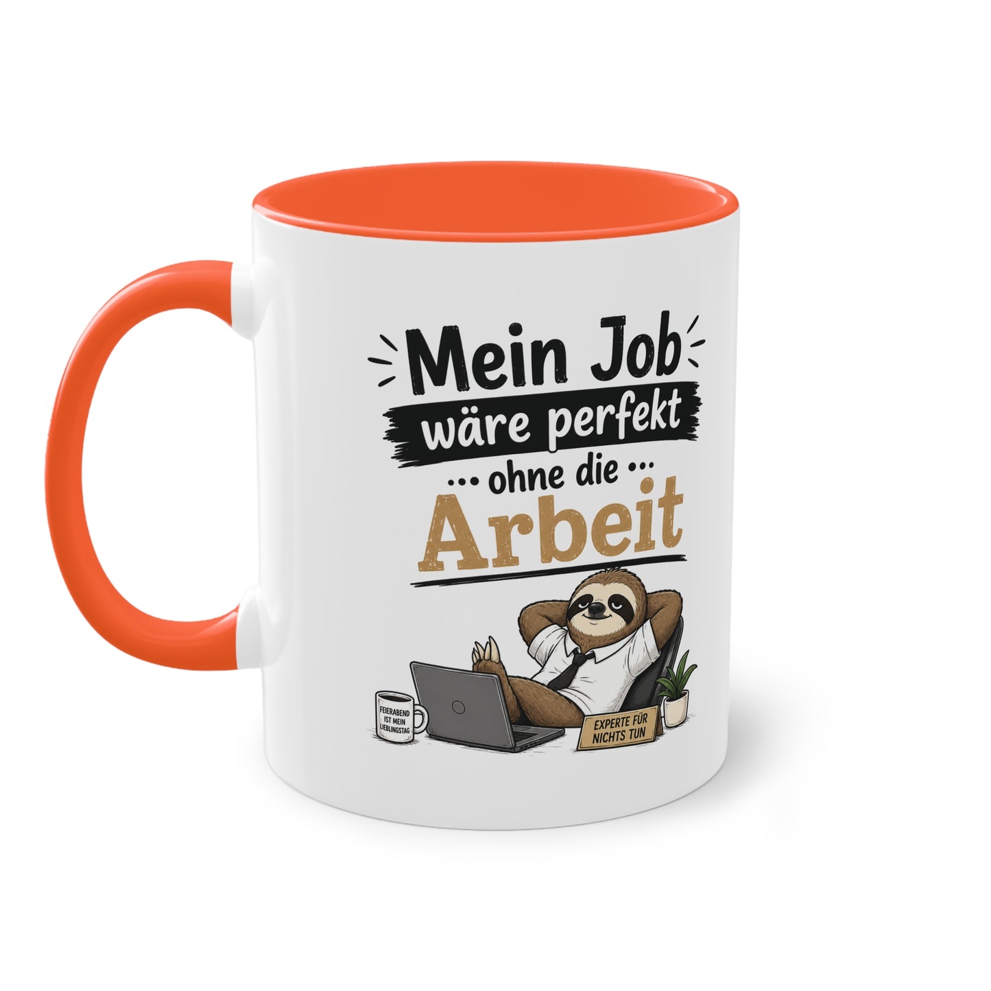 Tasse „Mein Job wäre perfekt … ohne die Arbeit.“ – Lustige Bürotasse mit Faultier-Motiv