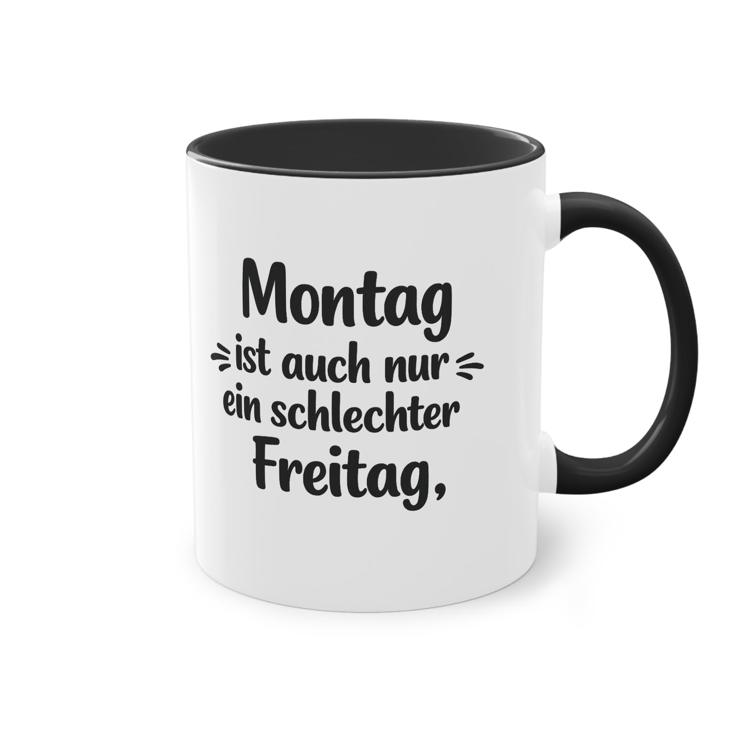 Tasse „Montag ist auch nur ein schlechter Freitag.“ – Lustige Bürotasse mit Humor