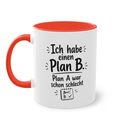 Tasse „Ich habe einen Plan B. Plan A war schon schlecht.“ – Für alle mit Humor und Improvisationstalent