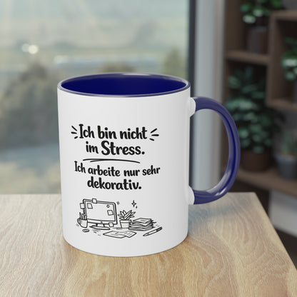 Tasse „Ich bin nicht im Stress. Ich arbeite nur sehr dekorativ.“ – Lustige Bürotasse mit Humor