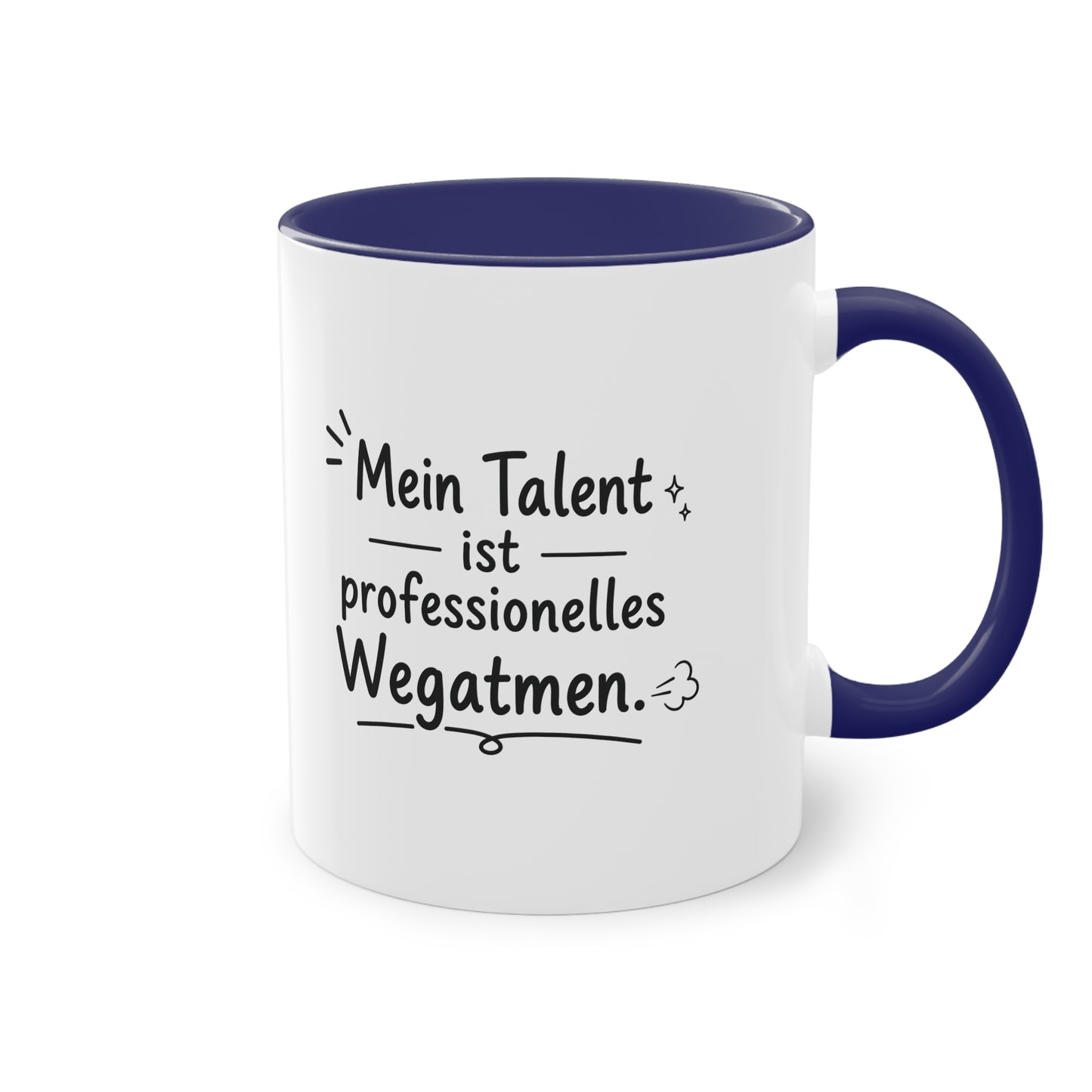 Tasse „Mein Talent ist professionelles Wegatmen.“