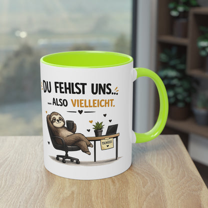 Tasse „Du fehlst uns … also vielleicht.“ ☕🦥💼