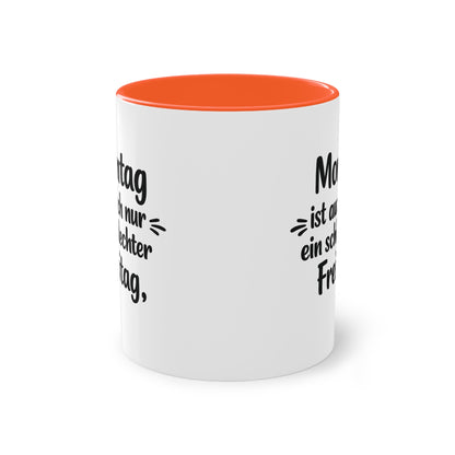 Tasse „Montag ist auch nur ein schlechter Freitag.“ – Lustige Bürotasse mit Humor