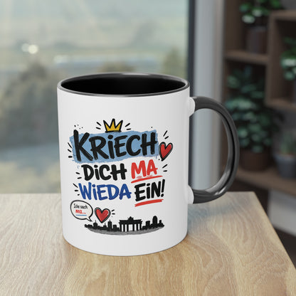 Kriech dich ma wieda ein! – Berliner Sprüche Tasse mit Humor & Berliner Schnauze