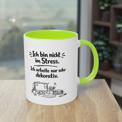 Tasse „Ich bin nicht im Stress. Ich arbeite nur sehr dekorativ.“ – Lustige Bürotasse mit Humor