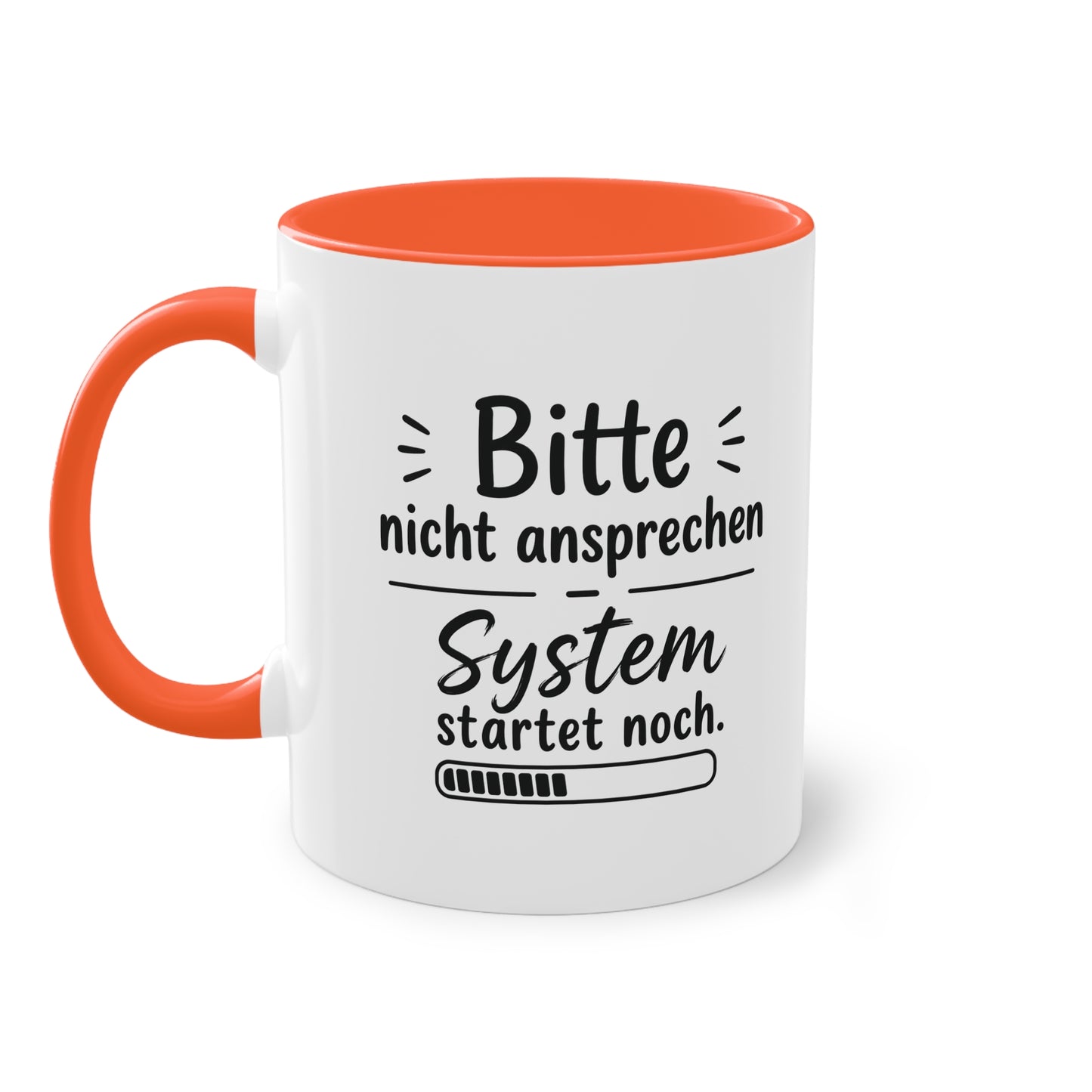 Tasse „Bitte nicht ansprechen. System startet noch.“ – Lustige Bürotasse mit Humor