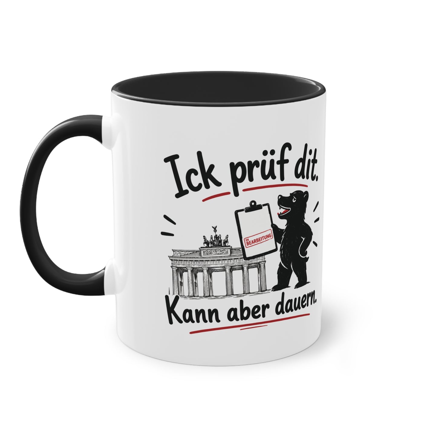 Tasse „Ick prüf dit. Kann aber dauern.“
