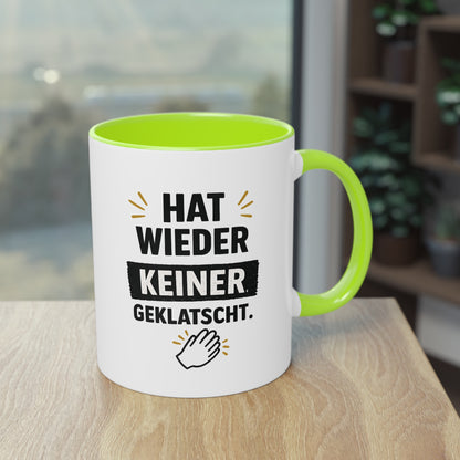 Hat wieder keiner geklatscht- Kaffeetasse für das Büro