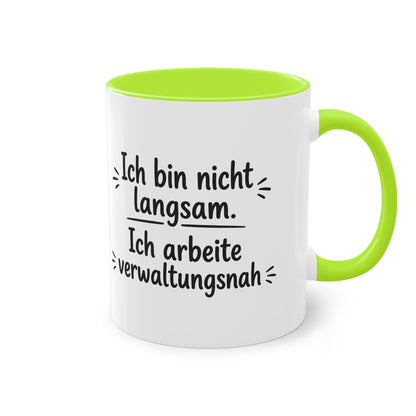 Tasse „Ich bin nicht langsam. Ich arbeite verwaltungsnah.“ – Humorvolle Behördentasse