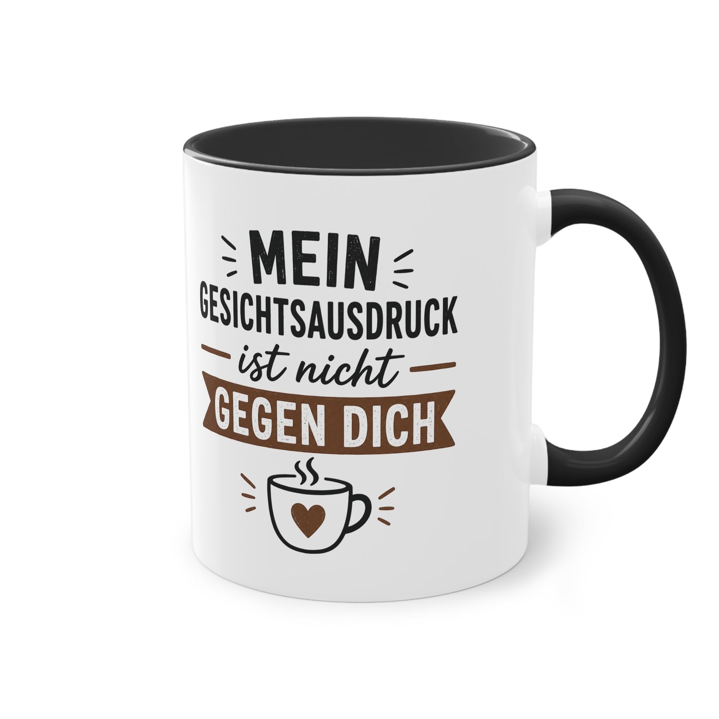 Mein Gesichtsausdruck ist nicht gegen dich – Lustige Kaffee Tasse mit Humor für Büro & Alltag