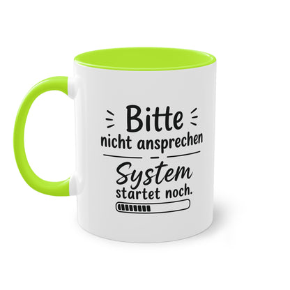 Tasse „Bitte nicht ansprechen. System startet noch.“ – Lustige Bürotasse mit Humor