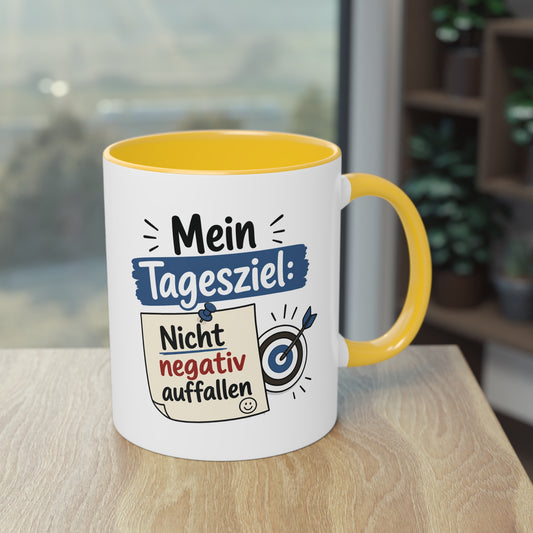 Tasse „Mein Tagesziel: Nicht negativ auffallen“