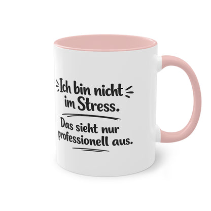 Tasse „Ich bin nicht im Stress. Das sieht nur professionell aus.“ – Lustige Bürotasse mit Humor