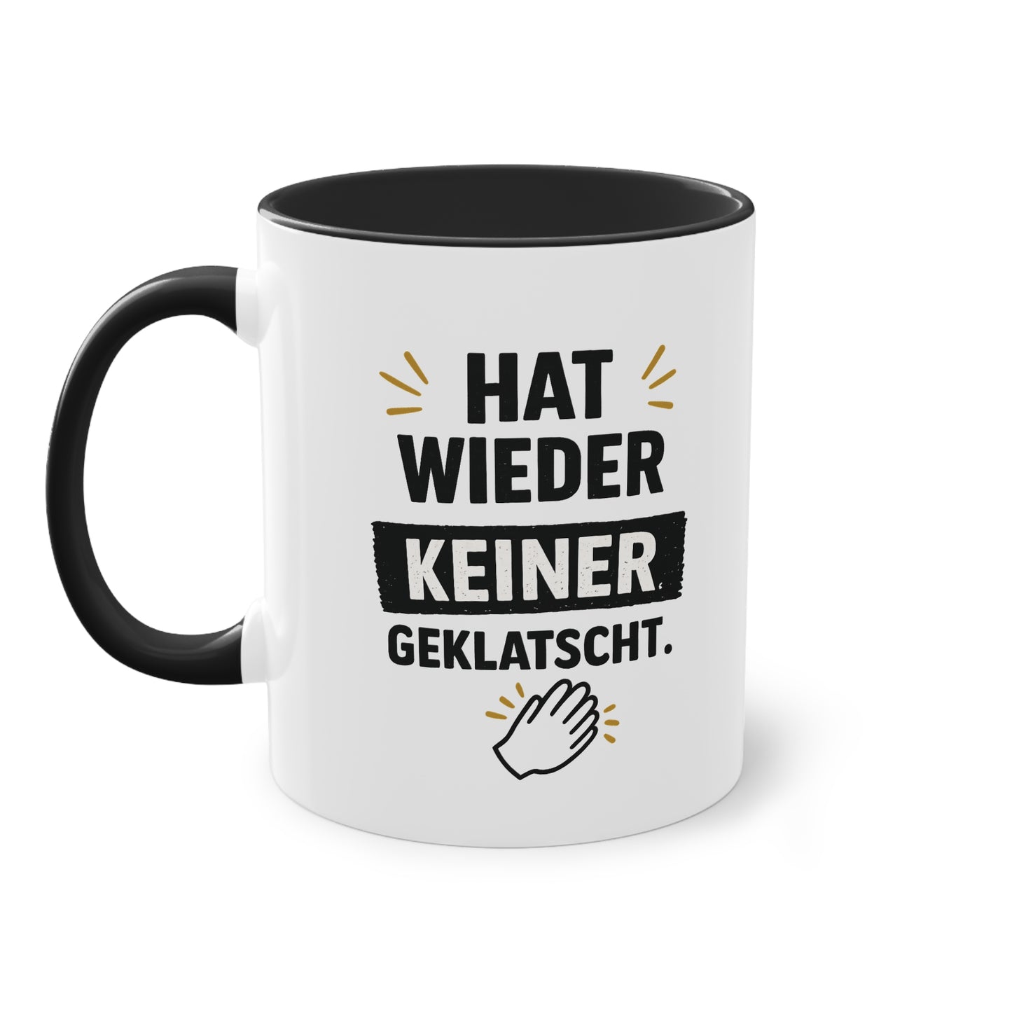 Hat wieder keiner geklatscht- Kaffeetasse für das Büro