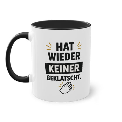 Hat wieder keiner geklatscht- Kaffeetasse für das Büro