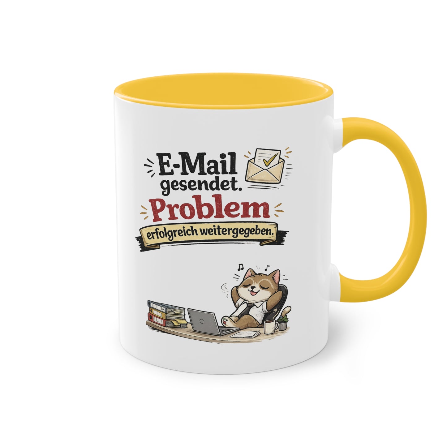 Tasse „E-Mail gesendet. Problem erfolgreich weitergegeben.“ – Lustige Bürotasse mit Katzen-Motiv