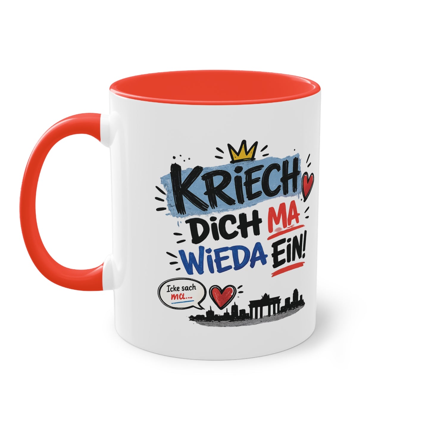 Kriech dich ma wieda ein! – Berliner Sprüche Tasse mit Humor & Berliner Schnauze