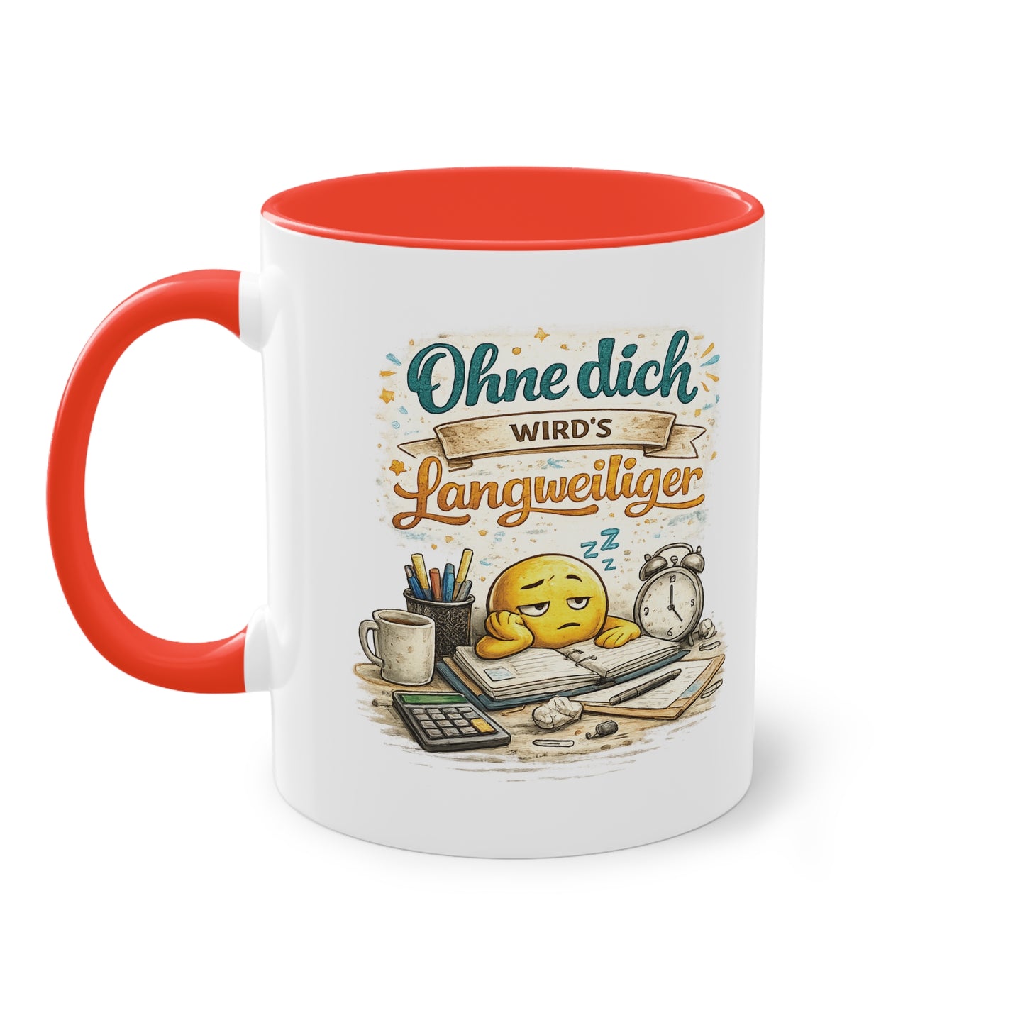 Tasse „Ohne dich wird’s langweiliger“ ☕😊📋