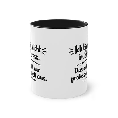 Tasse „Ich bin nicht im Stress. Das sieht nur professionell aus.“ – Lustige Bürotasse mit Humor