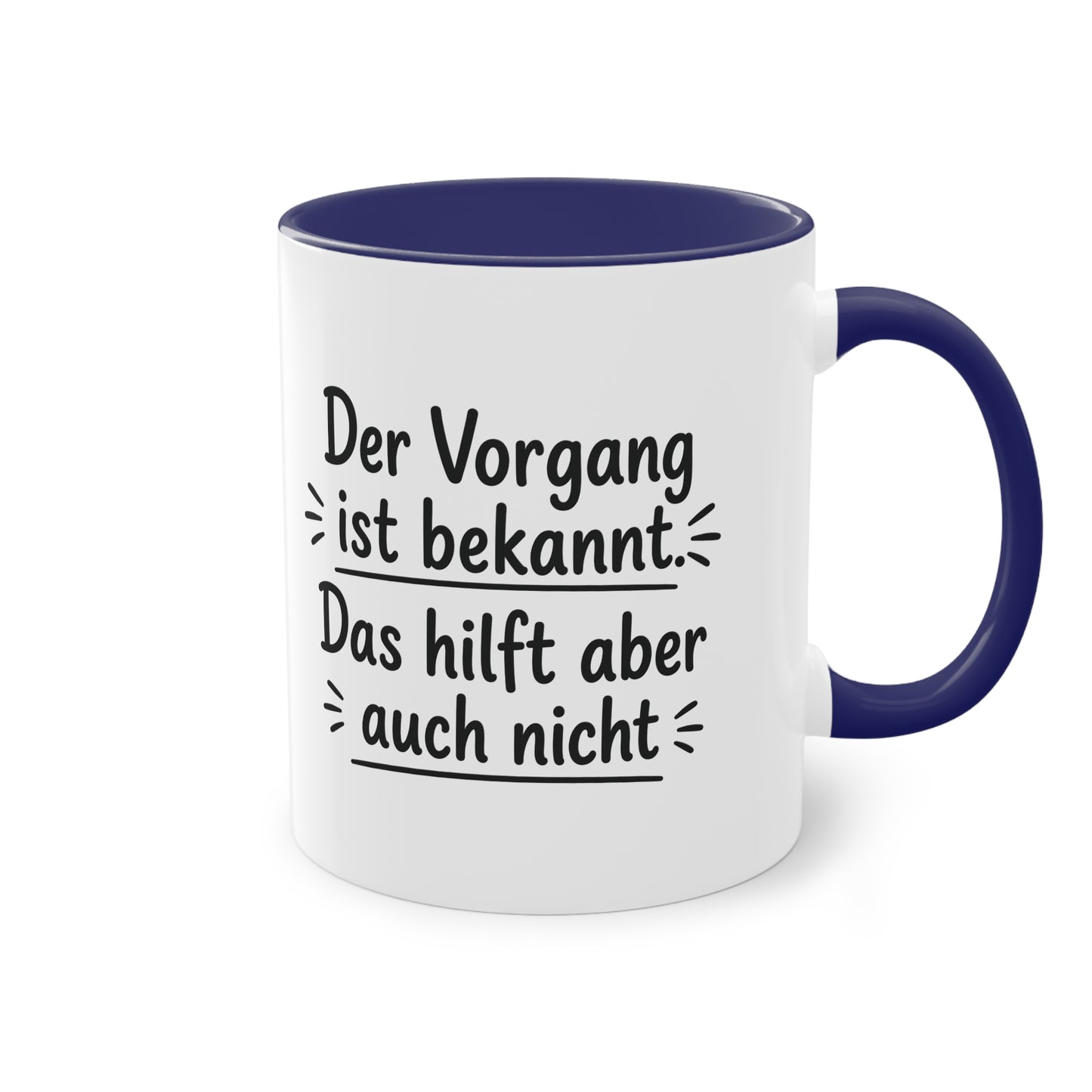 Tasse „Der Vorgang ist bekannt. Das hilft aber auch nicht.“ – Humorvolle Behördentasse