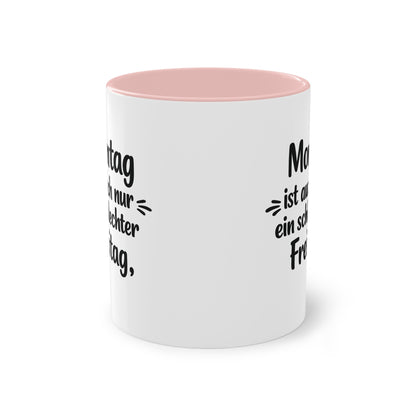 Tasse „Montag ist auch nur ein schlechter Freitag.“ – Lustige Bürotasse mit Humor