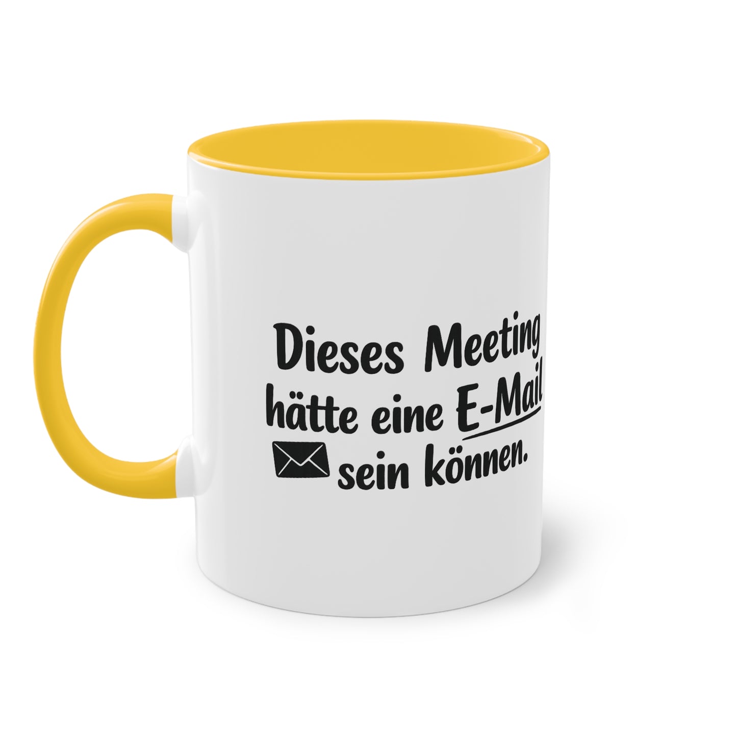 Tasse „Dieses Meeting hätte eine E-Mail sein können.“ – Lustige Bürotasse mit Humor