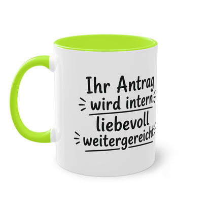 Tasse „Ihr Antrag wird intern liebevoll weitergereicht“ – Humorvolle Behördentasse