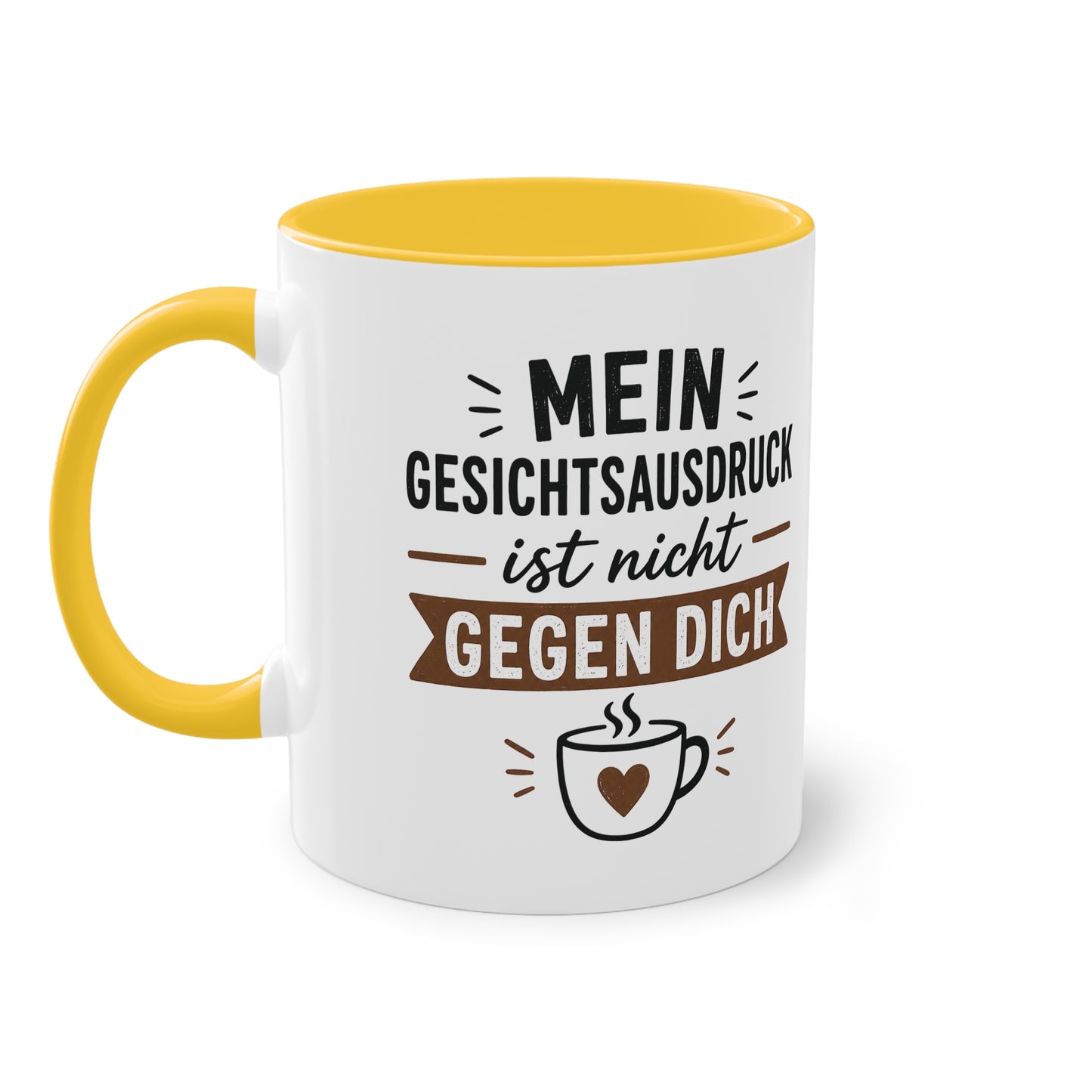 Mein Gesichtsausdruck ist nicht gegen dich – Lustige Kaffee Tasse mit Humor für Büro & Alltag