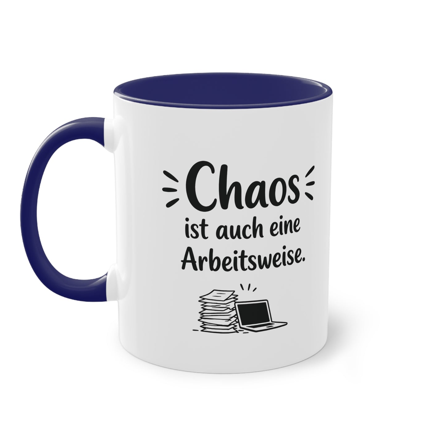 Tasse „Chaos ist auch eine Arbeitsweise.“ – Lustige Bürotasse mit Humor