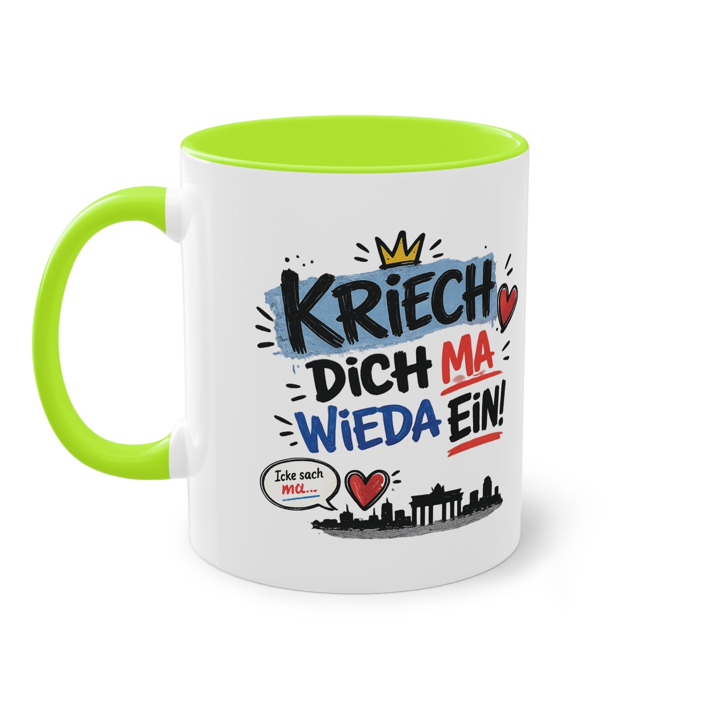 Kriech dich ma wieda ein! – Berliner Sprüche Tasse mit Humor & Berliner Schnauze