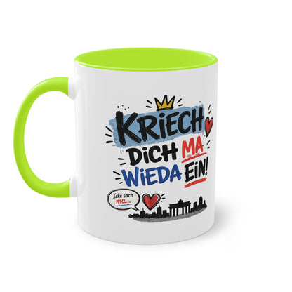 Kriech dich ma wieda ein! – Berliner Sprüche Tasse mit Humor & Berliner Schnauze