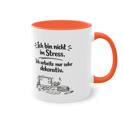 Tasse „Ich bin nicht im Stress. Ich arbeite nur sehr dekorativ.“ – Lustige Bürotasse mit Humor