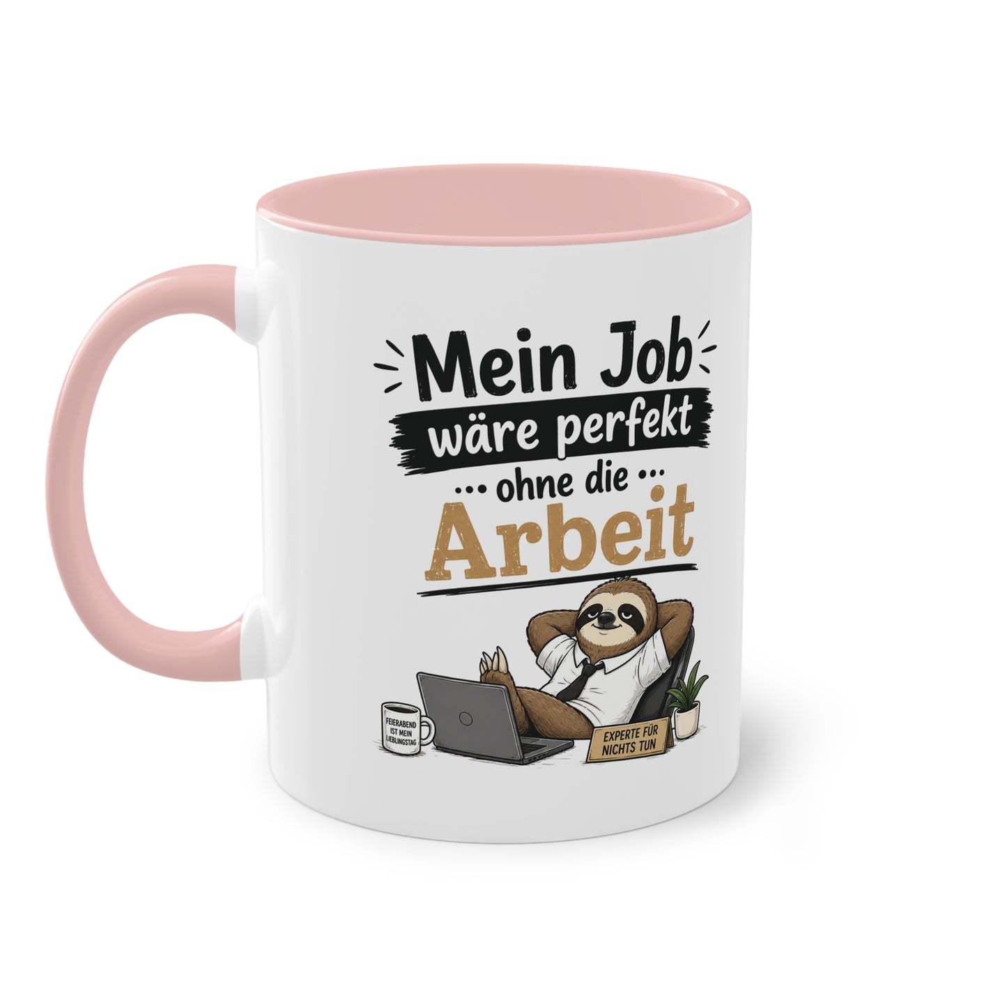 Tasse „Mein Job wäre perfekt … ohne die Arbeit.“ – Lustige Bürotasse mit Faultier-Motiv